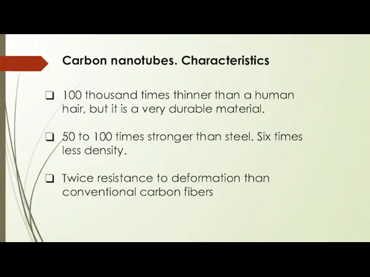 Carbon nanotubes. Characteristics 100 thousand times thinner than a human
