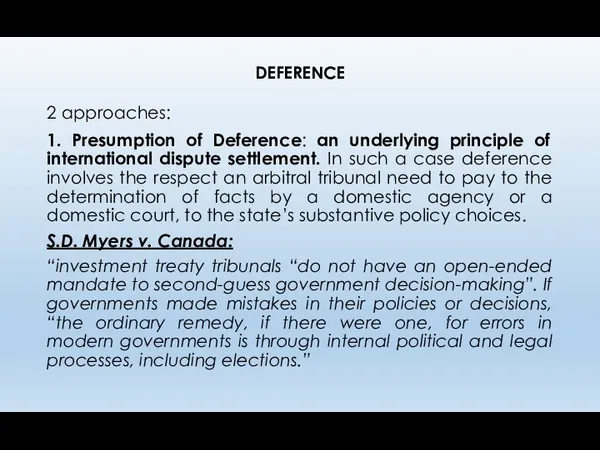 DEFERENCE 2 approaches: 1. Presumption of Deference: an underlying principle