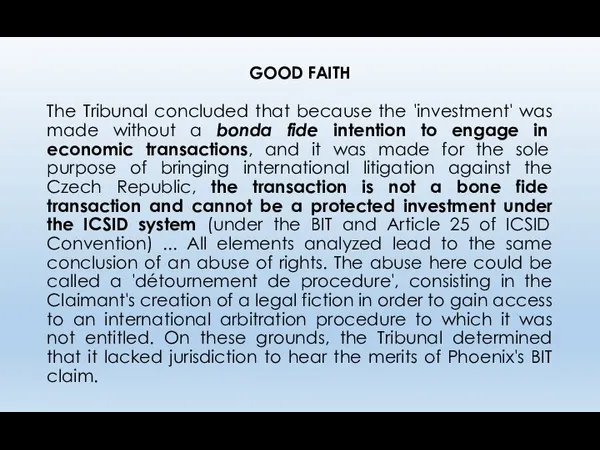 GOOD FAITH The Tribunal concluded that because the 'investment' was