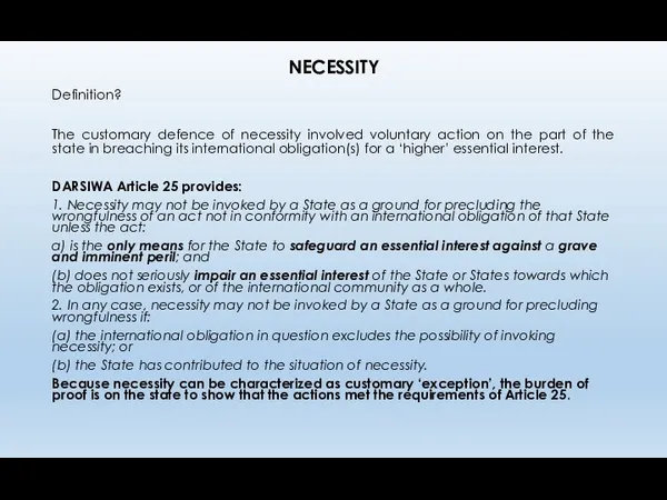 NECESSITY Definition? The customary defence of necessity involved voluntary action