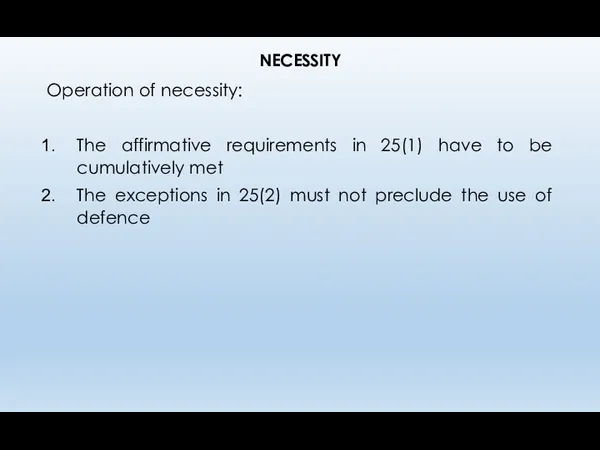NECESSITY Operation of necessity: The affirmative requirements in 25(1) have