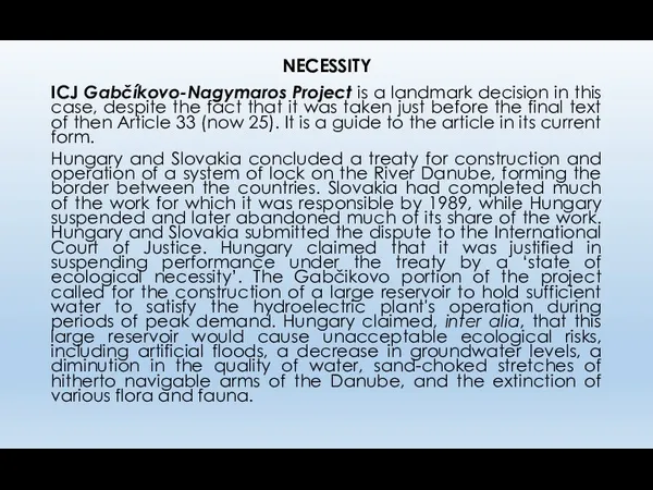 NECESSITY ICJ Gabčíkovo-Nagymaros Project is a landmark decision in this