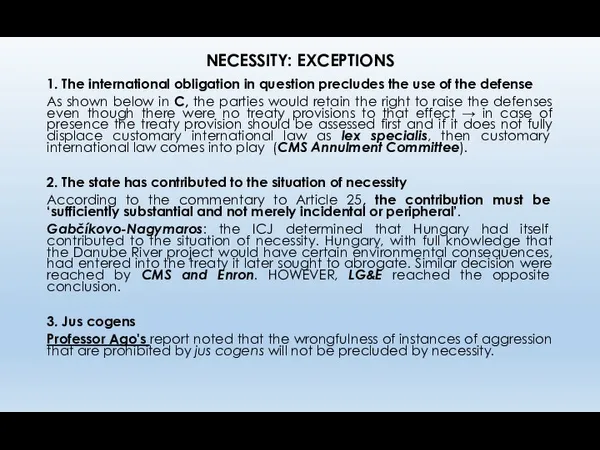 NECESSITY: EXCEPTIONS 1. The international obligation in question precludes the