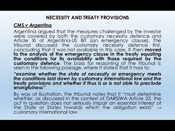 NECESSITY AND TREATY PROVISIONS CMS v Argentina Argentina argued that