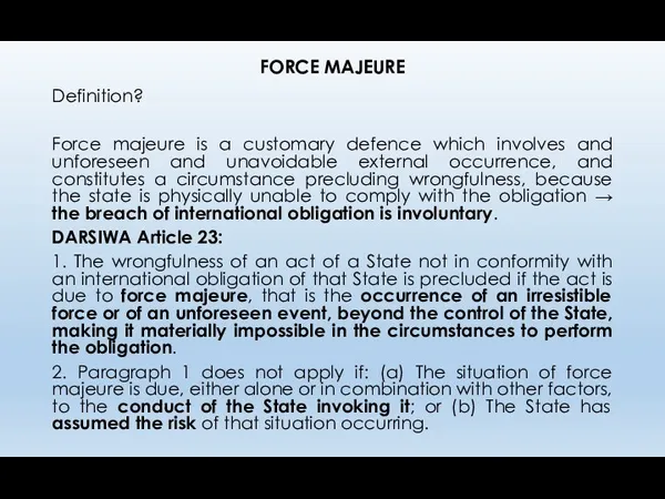 FORCE MAJEURE Definition? Force majeure is a customary defence which