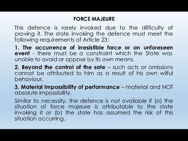 FORCE MAJEURE This defence is rarely invoked due to the