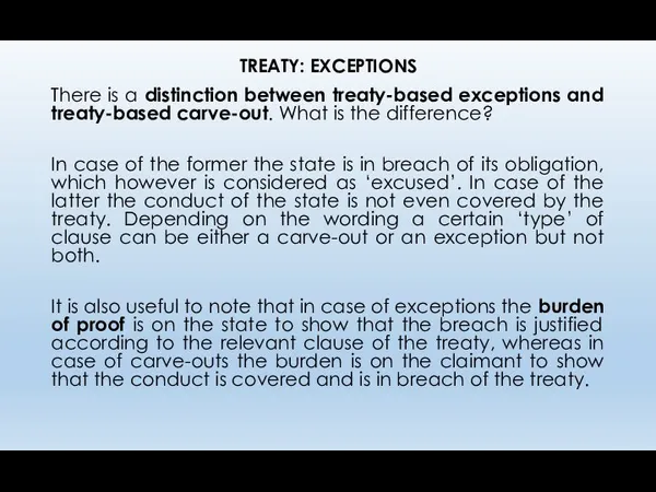 TREATY: EXCEPTIONS There is a distinction between treaty-based exceptions and