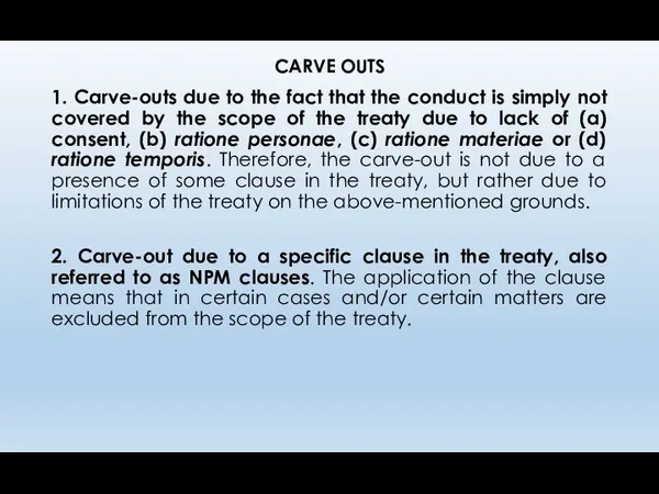 CARVE OUTS 1. Carve-outs due to the fact that the