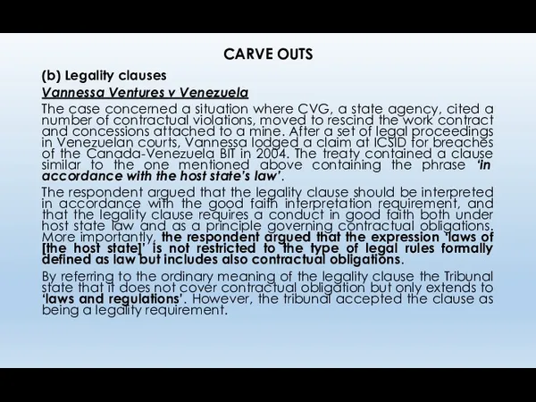 CARVE OUTS (b) Legality clauses Vannessa Ventures v Venezuela The