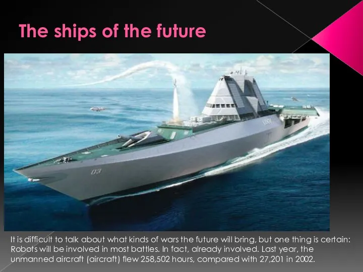 The ships of the future It is difficult to talk