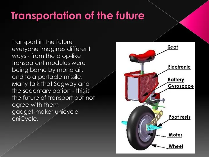 Transportation of the future Transport in the future everyone imagines