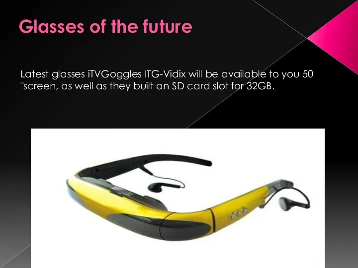 Glasses of the future Latest glasses iTVGoggles ITG-Vidix will be