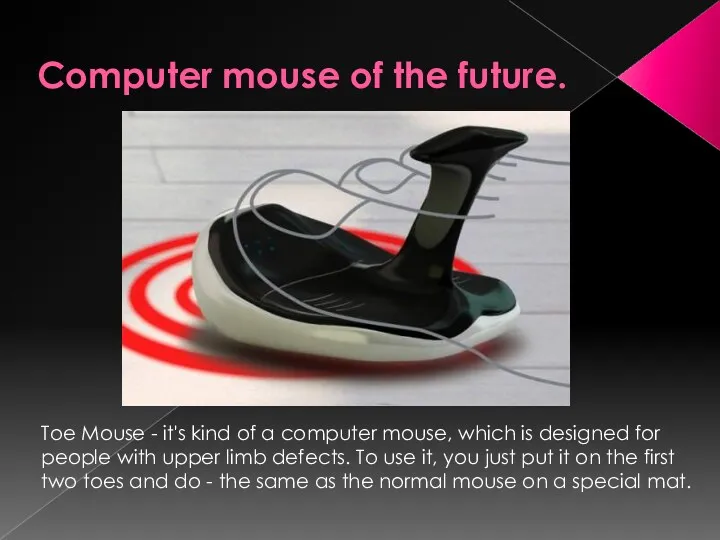 Computer mouse of the future. Toe Mouse - it's kind
