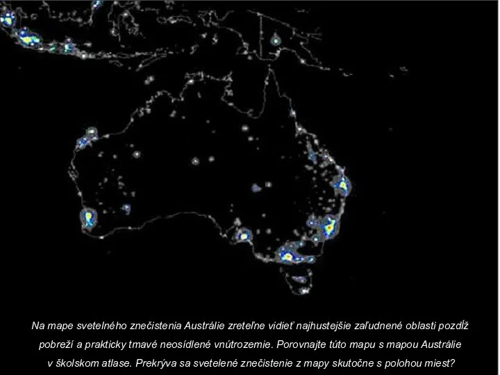 Na mape svetelného znečistenia Austrálie zreteľne vidieť najhustejšie zaľudnené oblasti