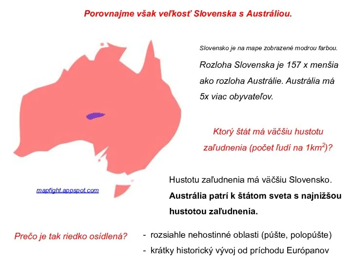 Porovnajme však veľkosť Slovenska s Austráliou. Slovensko je na mape