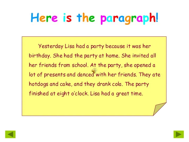 Here is the paragraph! Yesterday Lisa had a party because