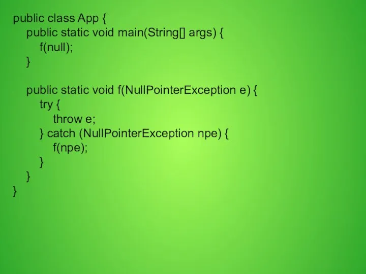 public class App { public static void main(String[] args) {