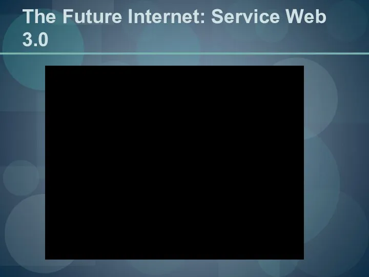 The Future Internet: Service Web 3.0