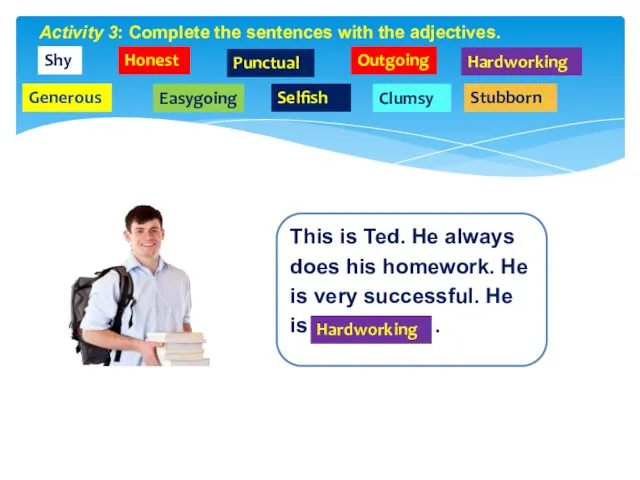 Shy Honest Activity 3: Complete the sentences with the adjectives.