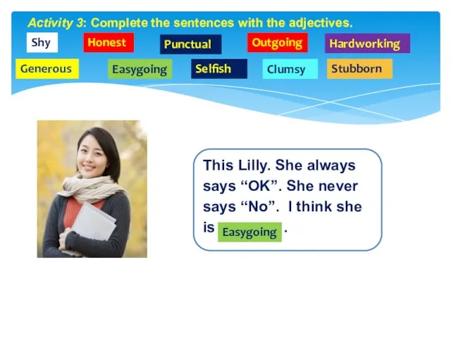 Shy Honest Activity 3: Complete the sentences with the adjectives.