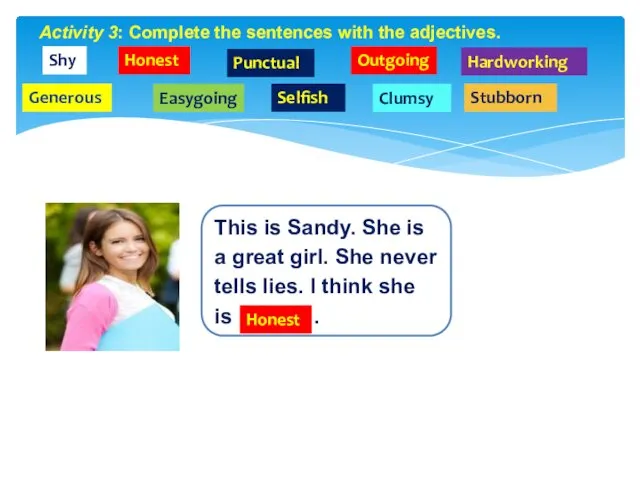 Shy Honest Activity 3: Complete the sentences with the adjectives.