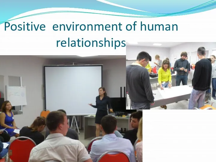 Positive environment of human relationships