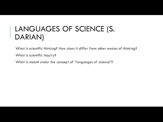 LANGUAGES OF SCIENCE (S. DARIAN) What is scientific thinking? How