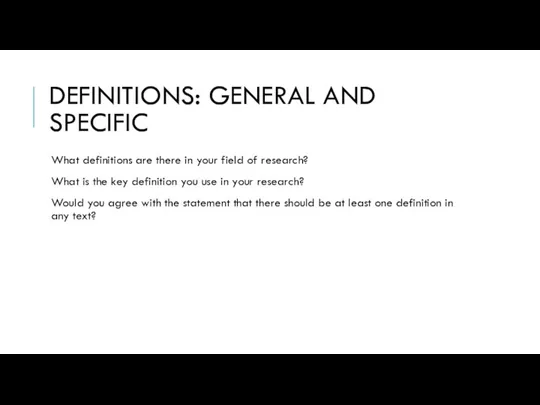 DEFINITIONS: GENERAL AND SPECIFIC What definitions are there in your