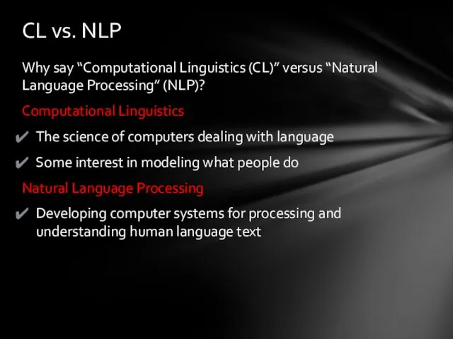 Why say “Computational Linguistics (CL)” versus “Natural Language Processing” (NLP)?