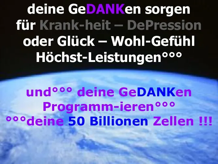 deine GeDANKen sorgen für Krank-heit – DePression oder Glück –