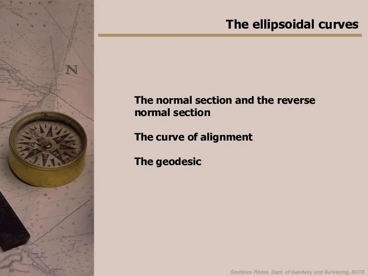 The ellipsoidal curves The normal section and the reverse normal