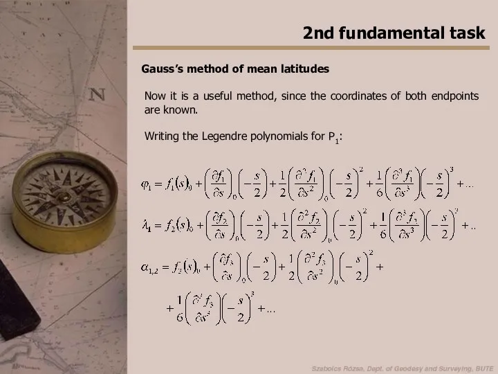 2nd fundamental task Gauss’s method of mean latitudes Now it