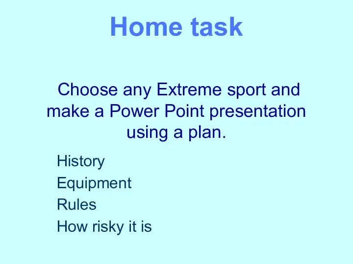 Choose any Extreme sport and make a Power Point presentation