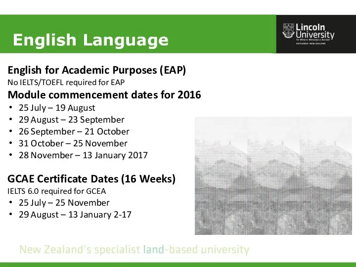 English Language English for Academic Purposes (EAP) No IELTS/TOEFL required