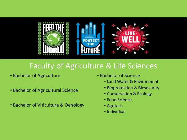 Bachelor of Agriculture Bachelor of Agricultural Science Bachelor of Viticulture