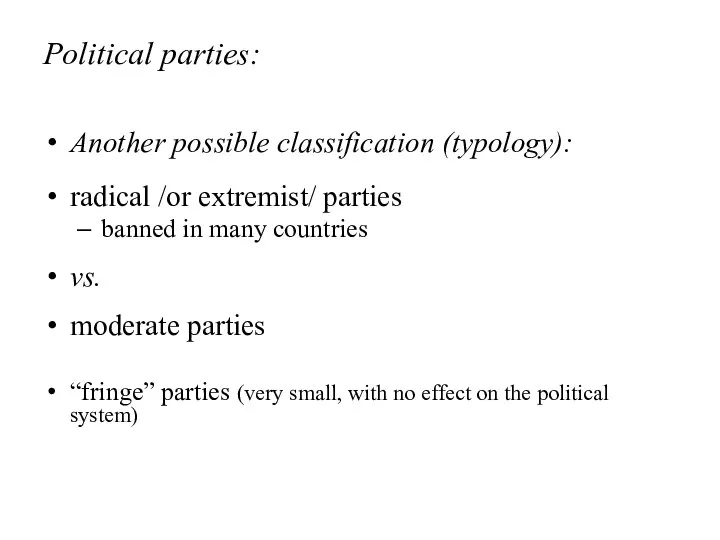 Political parties: Another possible classification (typology): radical /or extremist/ parties