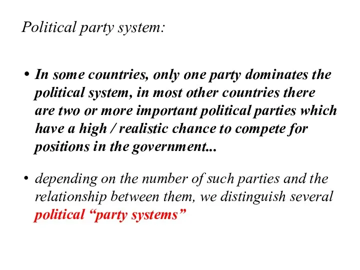 Political party system: In some countries, only one party dominates