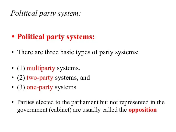 Political party system: Political party systems: There are three basic