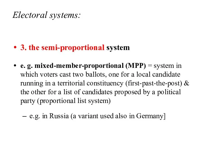 Electoral systems: 3. the semi-proportional system e. g. mixed-member-proportional (MPP)