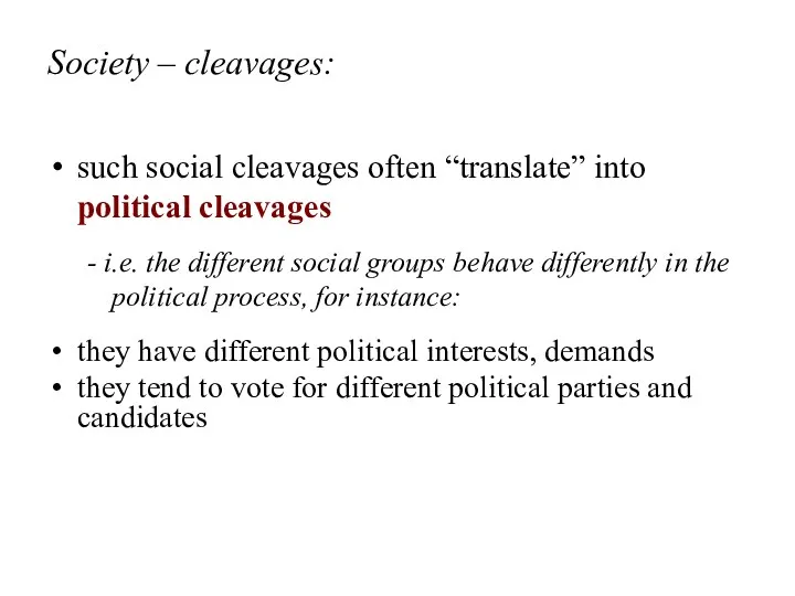 Society – cleavages: such social cleavages often “translate” into political