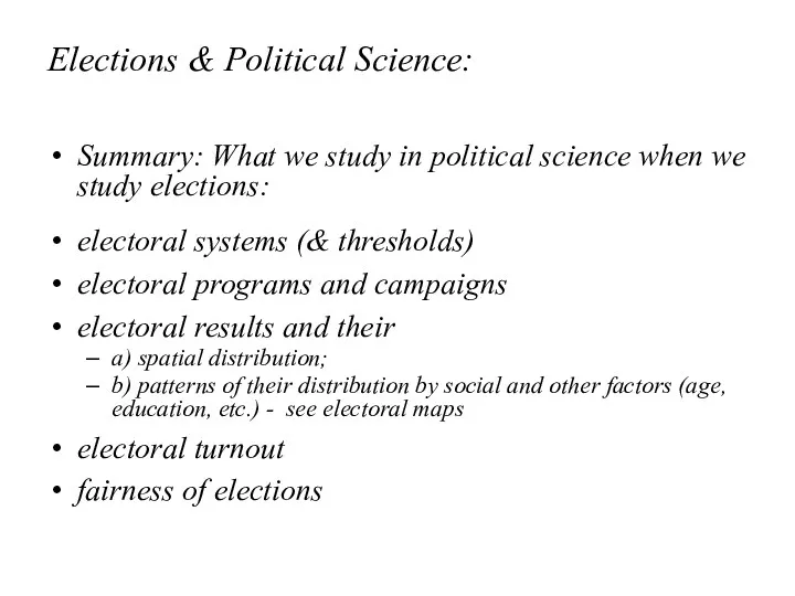 Elections & Political Science: Summary: What we study in political