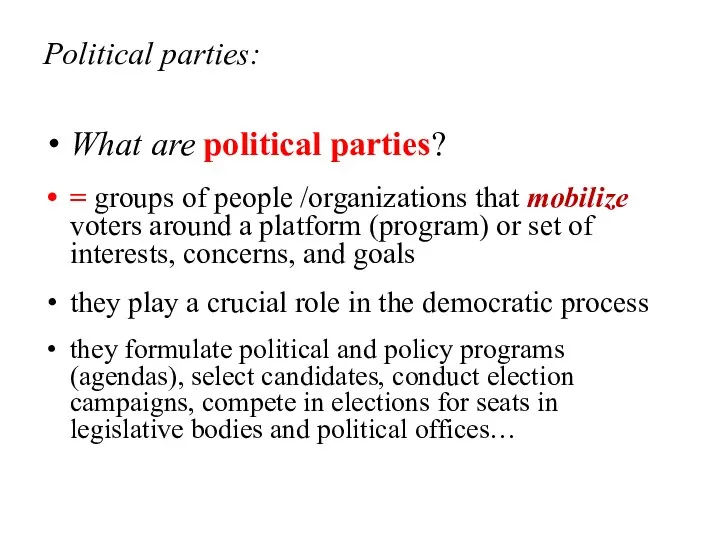 Political parties: What are political parties? = groups of people