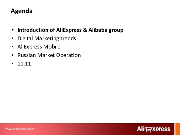 Agenda Introduction of AliExpress & Alibaba group Digital Marketing trends AliExpress Mobile Russian Market Operation 11.11