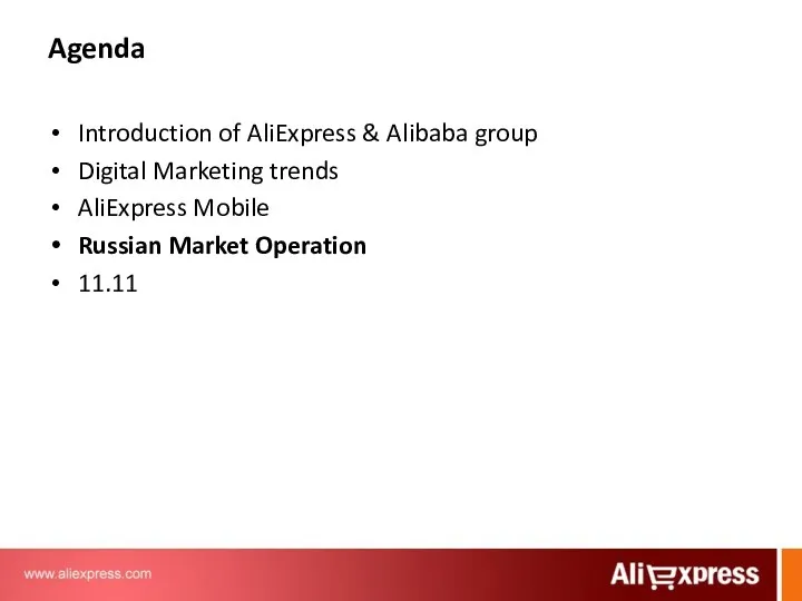 Agenda Introduction of AliExpress & Alibaba group Digital Marketing trends AliExpress Mobile Russian Market Operation 11.11
