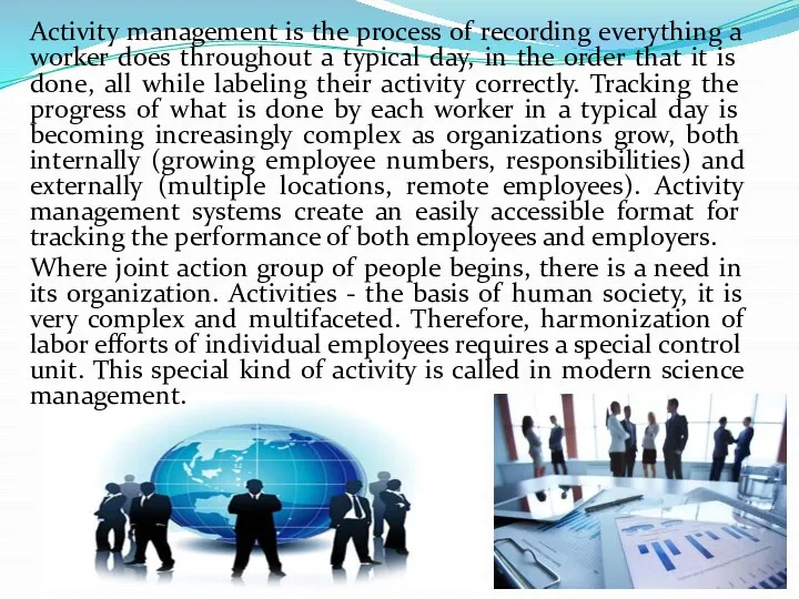 Activity management is the process of recording everything a worker