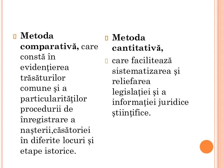 Metoda comparativă, care constă în evidenţierea trăsăturilor comune şi a