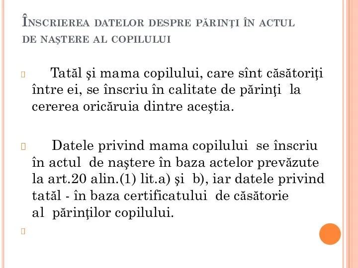 Înscrierea datelor despre părinţi în actul de naştere al copilului