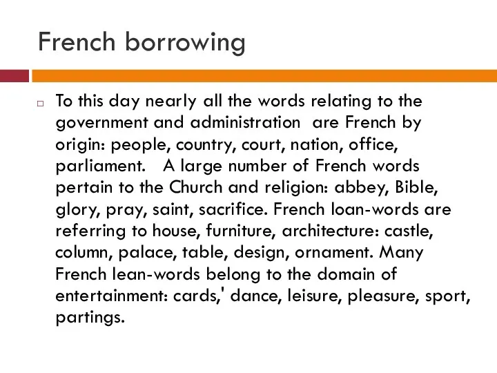 French borrowing To this day nearly all the words relating