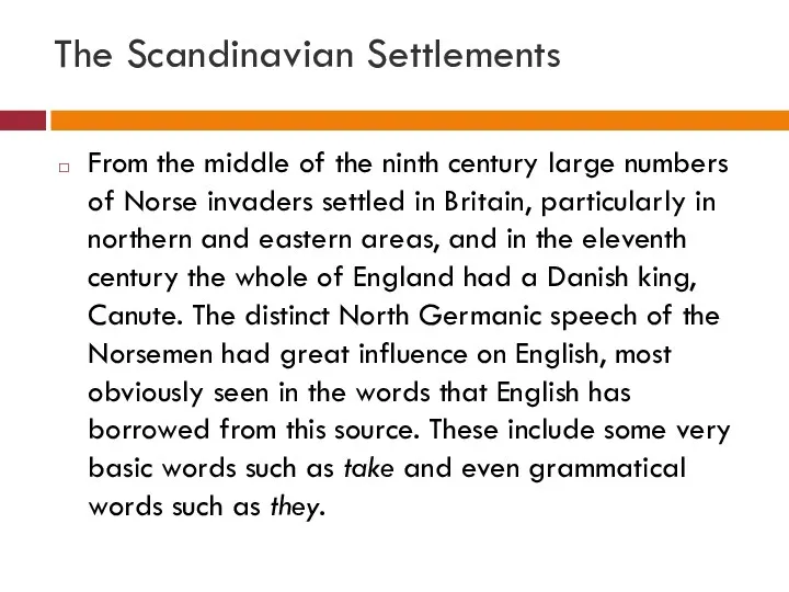 The Scandinavian Settlements From the middle of the ninth century