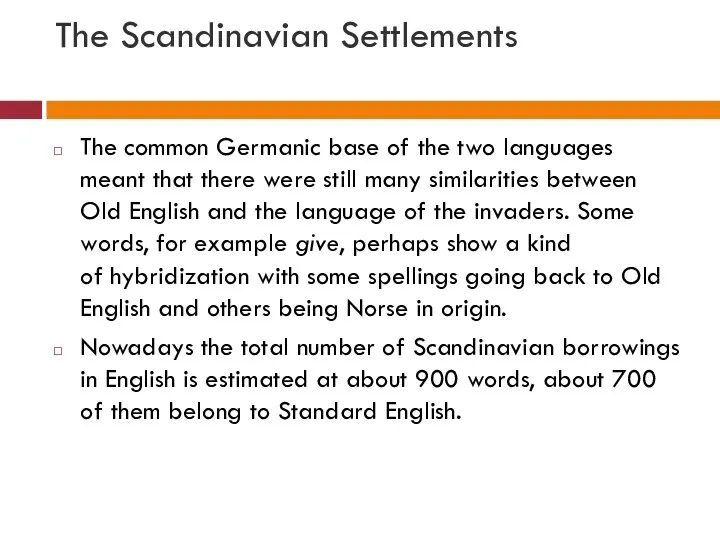 The Scandinavian Settlements The common Germanic base of the two